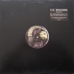 L.A. Williams - L.A. Williams - Da Progressive E.P. (Back To Basics Baby!! Vol.1) - Progressive High