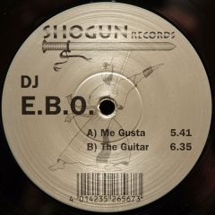DJ E.B.O. - DJ E.B.O. - Me Gusta / The Guitar - Shogun Records