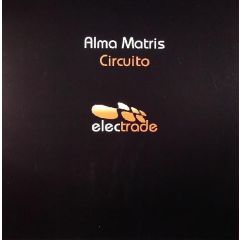 Alma Matris - Alma Matris - Circuito (Antoine Clamaran Re-Edit) - Electrade