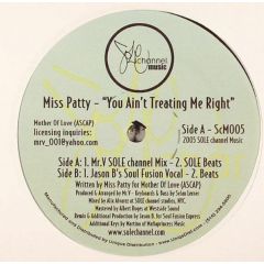 Miss Patty - Miss Patty - You Ain't Treating Me Right - Sole Channel