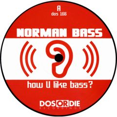 Norman Bass - Norman Bass - How U Like Bass? - Dos Or Die
