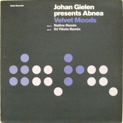 Johan Gielen Pres Abnea - Johan Gielen Pres Abnea - Velvet Moods (Remixes) - Data