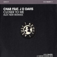 Chab Feat. Jd Davis - Chab Feat. Jd Davis - Closer To Me (Alex Neri Remixes) - Azuli