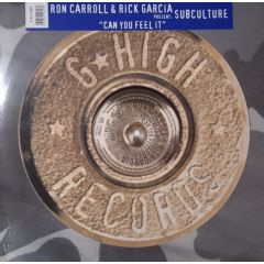 Ron Carroll & Rick Garcia Presents: Subculture - Ron Carroll & Rick Garcia Presents: Subculture - Can You Feel It - G-High Records