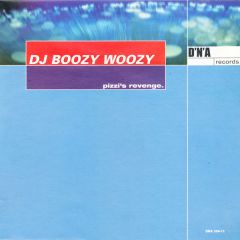 DJ Boozy Woozy - DJ Boozy Woozy - Pizzi's Revenge - DNA