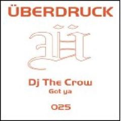 DJ The Crow - DJ The Crow - Got Ya - Uberdruck
