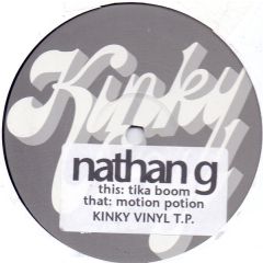 Nathan G - Nathan G - Ticka Boom / Motion Potion - Kinky Vinyl