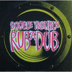 Double Trouble - Double Trouble - Rub-A-Dub - Desire