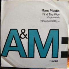 Mars Plastic - Mars Plastic - Find The Way (Original Mixes) - A&M Records