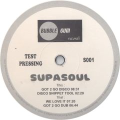 Supasoul - Supasoul - Got 2 Go Disco - Bubble Gum Records