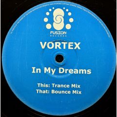 Vortex - Vortex - In My Dreams - Fusion Records