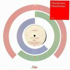 Mainframe - Mainframe - Mainframe - Fuju Recordings 