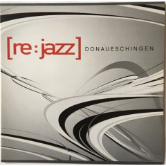 Re:Jazz - Re:Jazz - Donaueschingen - Infracom