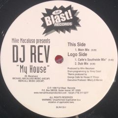 Mike Macaluso Presents DJ Rev - Mike Macaluso Presents DJ Rev - My House - Full Blast! Records