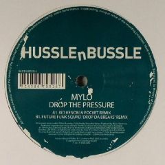Mylo - Mylo - Drop The Pressure (Breakz Mixes) - Hussle & Bussle