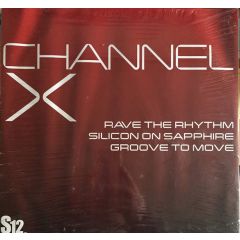 Channel X - Channel X - Rave The Rhythm / Silicon On Sapphire - S12 Simply Vinyl