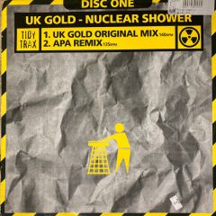 Uk Gold - Uk Gold - Nuclear Shower (Disc One) - Tidy Trax