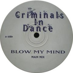 Criminals In Dance - Criminals In Dance - Blow My Mind - Blow 1