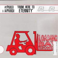 Paul Parker & Man Parrish - Paul Parker & Man Parrish - From Here To Eternity - Loading Bay Records