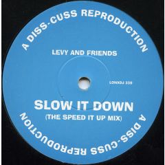 Levy And Friends - Slow It Down (Speed It Up Mix) - Ffrr