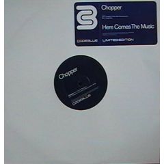 Chopper - Chopper - Here Comes The Music - Code Blue