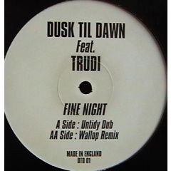 Dusk Til Dawn - Dusk Til Dawn - Fine Night - Not On Label