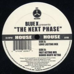 Blue X - Blue X - The Next Phase - 	AV8 Records