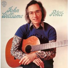John Williams / Manuel Ponce - John Williams / Manuel Ponce - Manuel Ponce - Guitar Music - CBS Masterworks