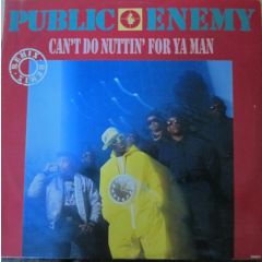 Public Enemy - Public Enemy - Can't Do Nuttin For Ya Man (Remix) - Def Jam