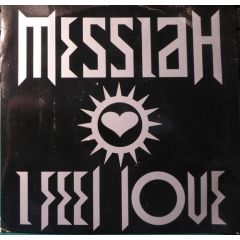 Messiah - Messiah - I Feel Love - Kickin Records