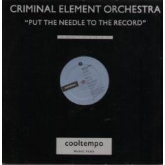 Criminal Element Orchestra - Criminal Element Orchestra - Put The Needle To The Record - Cooltempo