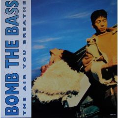 Bomb The Bass - Bomb The Bass - The Air You Breathe - Rhythm King