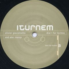 Olivier Giacomotto & Alec Marqx - Olivier Giacomotto & Alec Marqx - Dial T For Techno - Iturnem