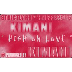 Kimani - Kimani - High On Love - Strictly Rhythm