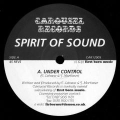 Spirit Of Sound - Spirit Of Sound - Under Control / Out Of Control - Carousel Records