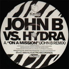 John B Vs Hydra - John B Vs Hydra - On A Mission - Nu Electro Recordings