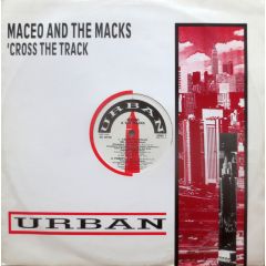 Maceo And The Macks - Maceo And The Macks - Cross The Track/Soul Power 74 - Urban