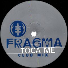 Fragma - Fragma - Toca Me - Gang Go Music