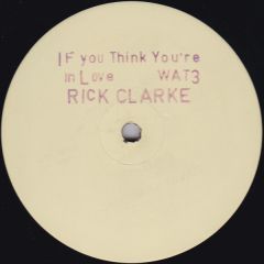 Rick Clarke - Rick Clarke - If You Think Your In Love - WA