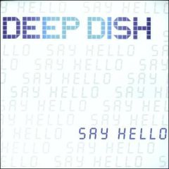 Deep Dish - Deep Dish - Say Hello (Blue) - Deep Dish