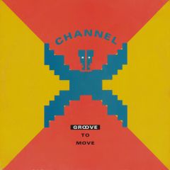 Channel X - Channel X - Groove To Move - PWL