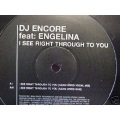 DJ Encore Ft Engelina - DJ Encore Ft Engelina - I See Right Through To You - Serious