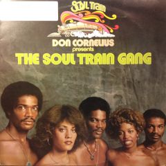 Don Cornelius Presents The Soul Train Gang - Don Cornelius Presents The Soul Train Gang - Don Cornelius Presents The Soul Train Gang (Soul Train '75) - Soul Train