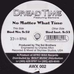 Dread Time - Dread Time - No Matter What Time - Afro Wax