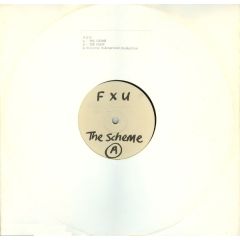 F-X-U - F-X-U - The Scheme / The Chase - Made On Earth