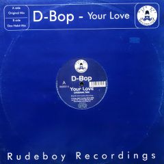 D-Bop - D-Bop - Your Love - Rude Boy