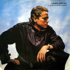 Robert Palmer - Robert Palmer - You Are In My System - Island