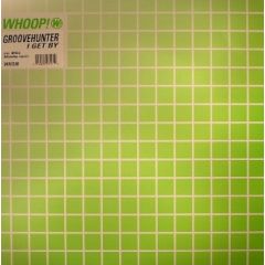 Groovehunter - Groovehunter - I Get By - Whoop