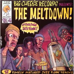 Various Artists - Various Artists - The Meltdown! - 8 Finely Matured Jazz-Funk Tracks - Big Cheese Records