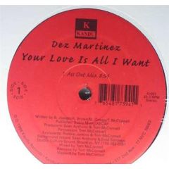 Dez Martinez - Dez Martinez - Your Love Is All I Want  - Kandu Records